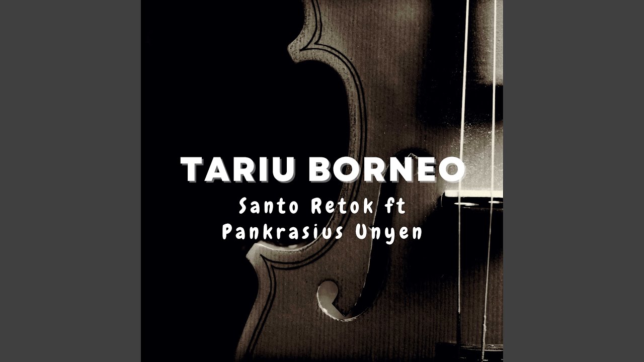 TARIU BORNEO (feat. PANKRASIUS UNYEN)