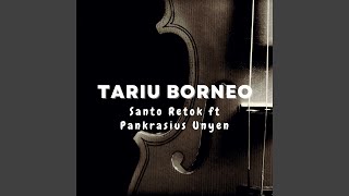 TARIU BORNEO (feat. PANKRASIUS UNYEN)