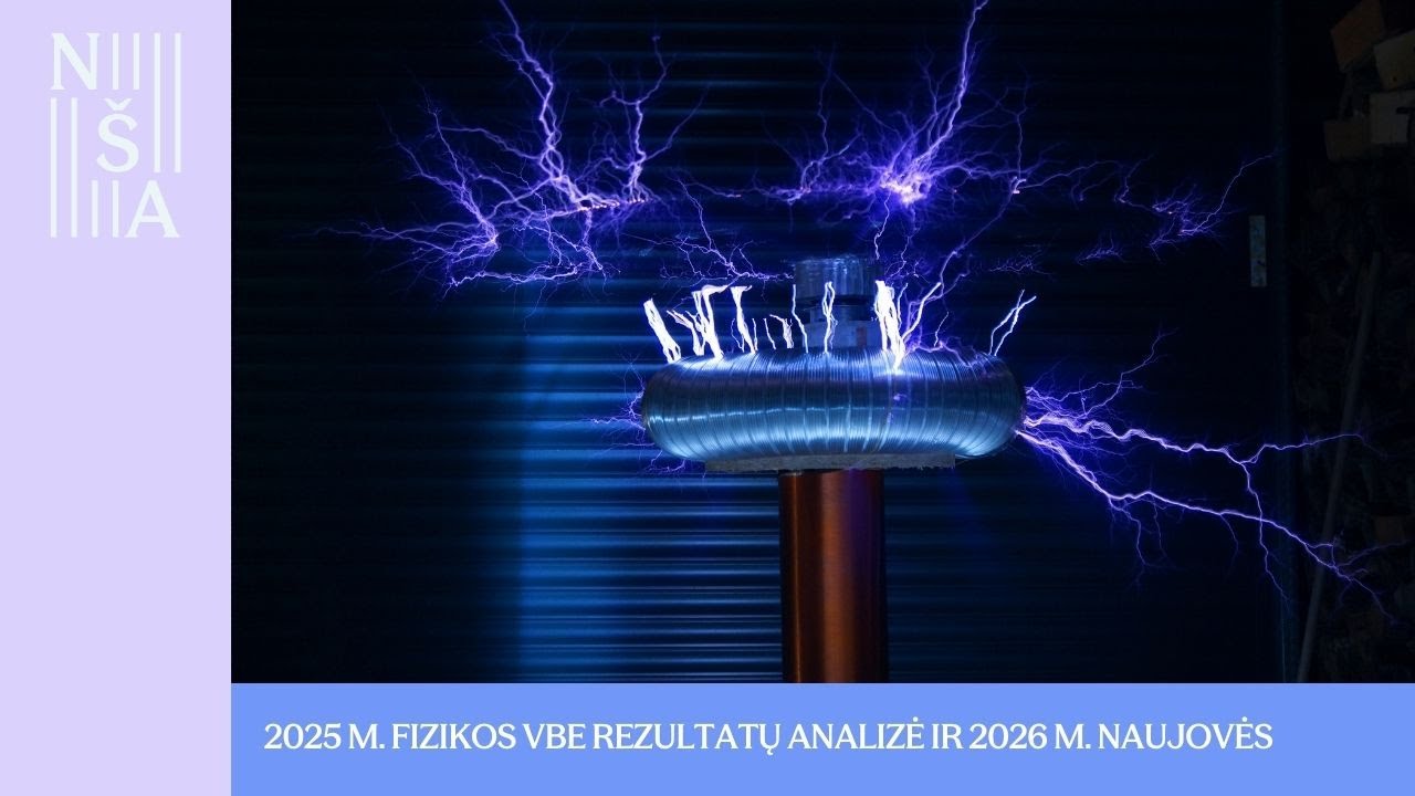2025 m. fizikos VBE rezultatų analizė ir 2026 m. naujovės