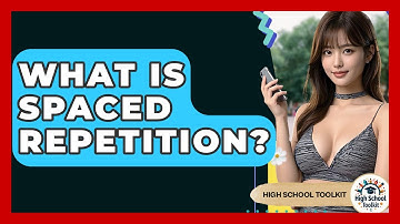 What Is Spaced Repetition? - High School Toolkit