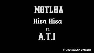 Motlha Ft ATI - Hisa Hisa