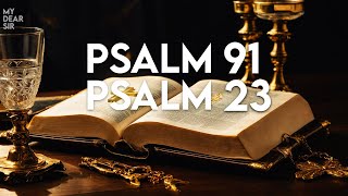 Psalm 91 and Psalm 23 / The Two Most Powerful Prayers in the Bible