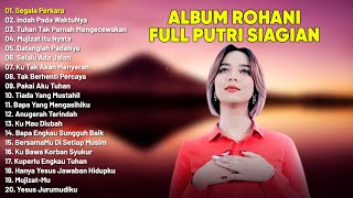 20 Lagu Rohani Putri Siagian Full Album [ Lirik ] Lagu Rohani Kristen Terbaru 2023 Terpopuler