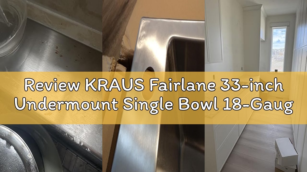 Review KRAUS Fairlane 33-inch Undermount Single Bowl 18-Gauge Stainless Steel Kitchen Sink, KHU640-3