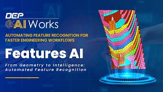 From Repeated Geometry to Smarter Meshing: Meet DEP AIWorks' Features AI