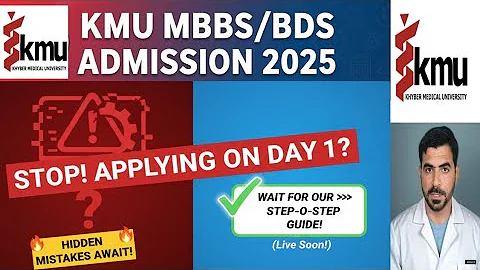 MBBS/BDS Admission 2025-26 | STOP! Don't Apply on KMU | Wait for Step by step Tutorial