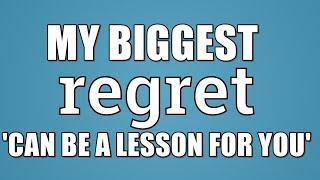 MY BIGGEST REGRET - STORY TIME