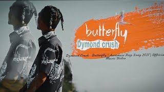 Dymond Crush - Butterfly Assamese Rap Song 2021 Official Music Video