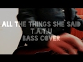 Tatu  all the things she said bass cover by silvia fumagalli