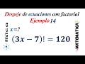 Despeje de Ecuaciones con Factorial ! - Ejemplo 14