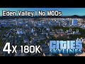 Cities Skylines - Eden Valley | No MODs 180K