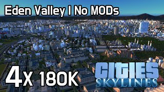 Cities Skylines - Eden Valley | No MODs 180K