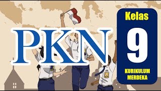 PKN Kelas 9 Kurikulum Merdeka Semester 1 dan 2