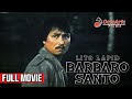BARBARO SANTO 1987 Full Movie Lito Lapid Paquito Diaz Romy Diaz BARBARO SANTO 1987 Full Movie Lito Lapid Paquito Diaz Romy Diaz