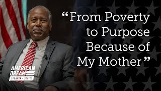 Dr. Ben Carson: How My Mom’s Faith Carried Us Through Poverty and Pain Wealth
