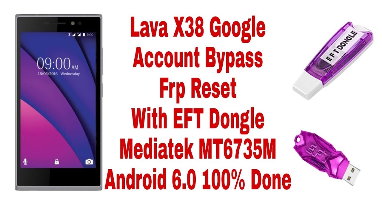Lava X38 Google account bypass Frp Reset Mediatek MT6735M With EFT Dongle
