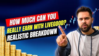 How much can you really earn with livegood? Realistic breakdown