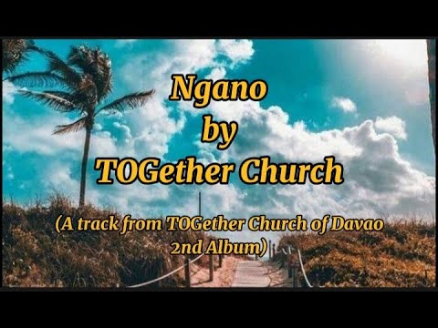 Lyrics Video of Ngano by TOGether Church | Trust Jesus