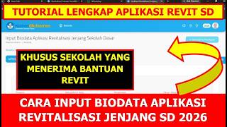 CARA INPUT BIODATA APLIKASI REVITALISASI SEKOLAH DASAR (SD) TAHUN 2026