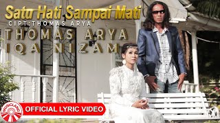 Thomas Arya \u0026 Iqa Nizam - Satu Hati Sampai Mati [Official Lyric Video HD]