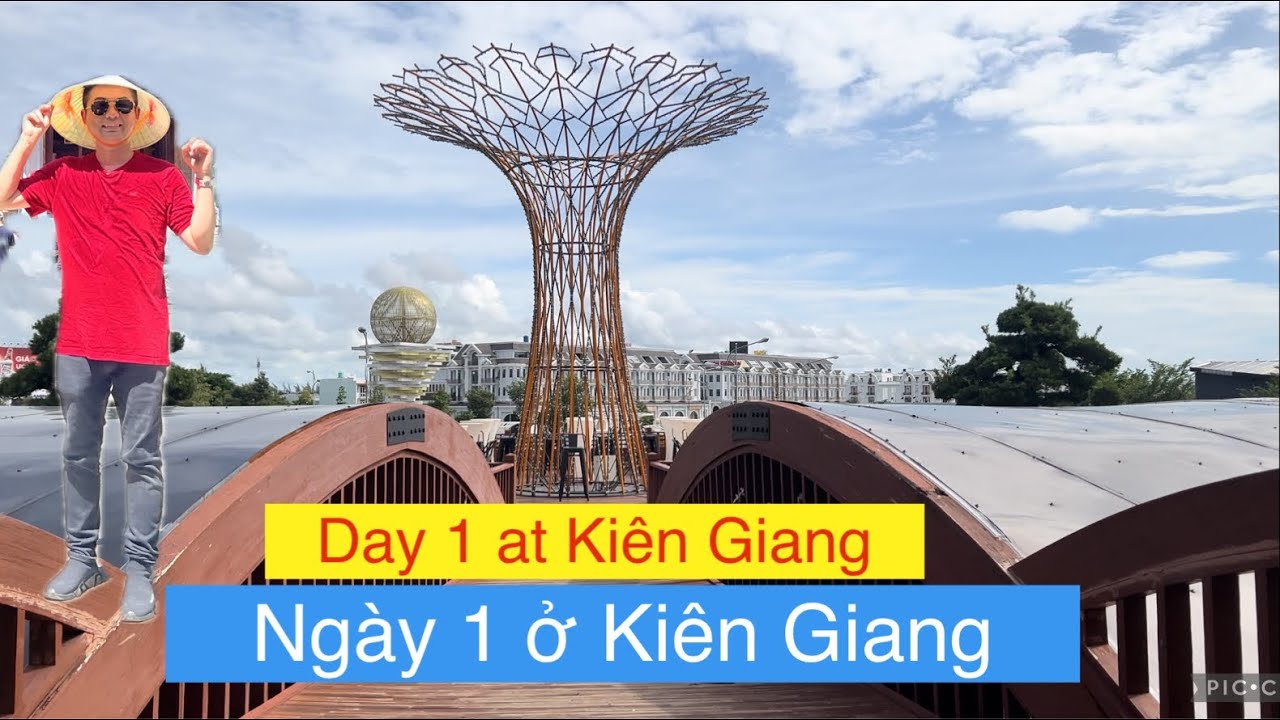 Kiêng Giang ngày thứ 1 ; Kien Giang-Viet Nam Day 1 - YouTube