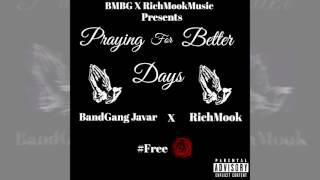 BandGang Javar x RichMook - Praying For Better Days [Audio]