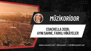 Coachella 2026: Aynı Sahne, Farklı Hikâyeler