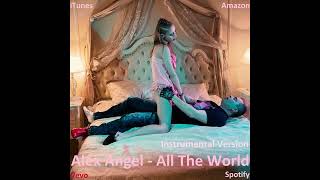 Alex Angel - All The World (Instrumental Version) (Official Audio)