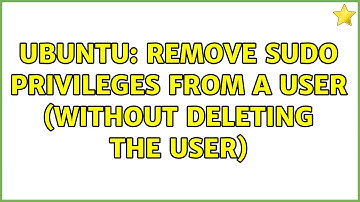 Ubuntu: Remove sudo privileges from a user (without deleting the user)