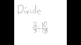 Fractions: Divide 2/3 ÷ 10/13