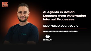 AI Agents in Action: Lessons from Automating Internal Processes | Emanuilo Jovanovic | DSC EUROPE 25