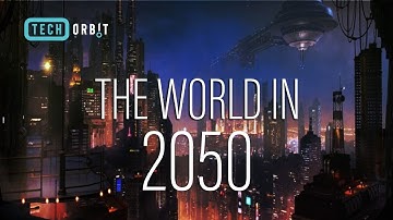How Life Will Look Like In 2050