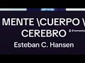 MENTE CUERPO CEREBRO 🧠 EMPRENDE CUIDANDO DE TI EN EL PROCESO #mentecuerpo  #estebancuellarhansen