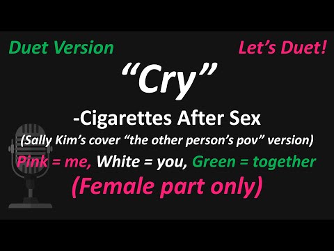 Cigarettes After Sex Cry Duet Version Female Part Only Cover The Other Person S Pov 