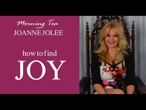 JOY - how to find and cultivate joy in your life. - YouTube
