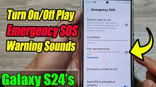 Galaxy S24/S24+/Ultra: How to Turn On/Off Play Emergency SOS Warning Sounds