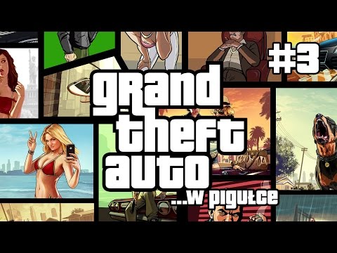 GTA III | Grand Theft Auto ...w pigułce - cz. 3