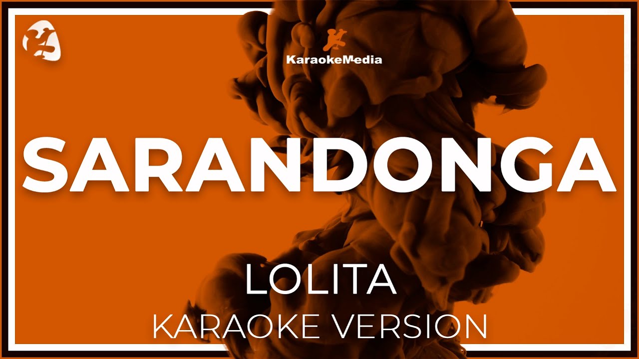 Lolita - Sarandonga - LETRA (INSTRUMENTAL KARAOKE) Lolita - Sarandonga - LETRA (INSTRUMENTAL KARAOKE)