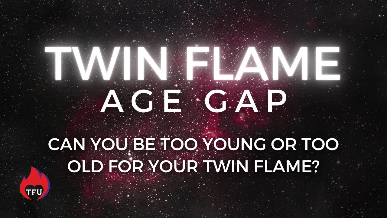 Overcoming the Challenges of Twin Flame Age Gaps | Twin Flame LIVE ...