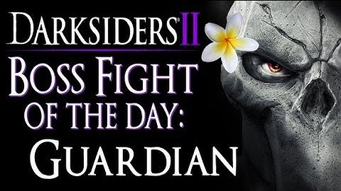 Darksiders 2 - Boss Fight of the Day #3 - The Guardian