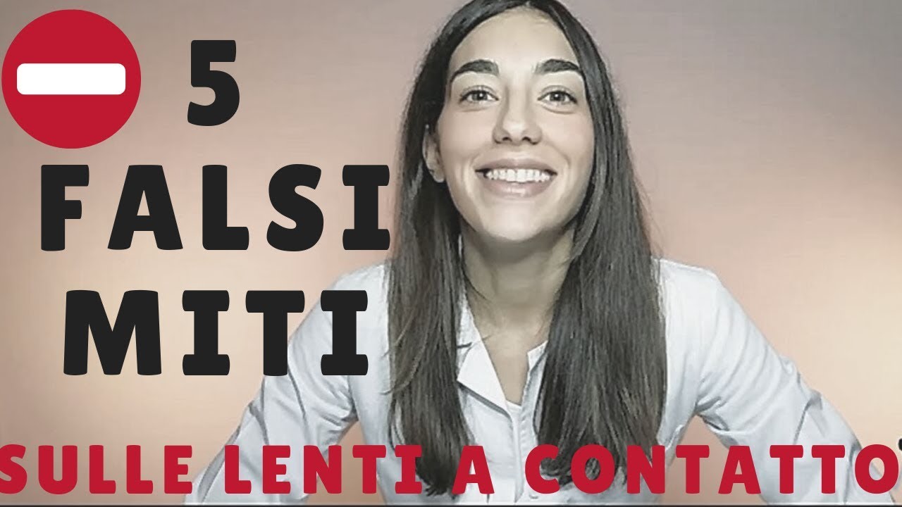 5 FALSI MITI SULLE LENTI A CONTATTO - YouTube