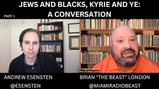 JEWS AND BLACKS, KYRIE AND YE: A CONVERSATION - PART 1