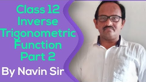 Inverse  Trigonometric  Function/ Class 12/ Part  2/ by Navin Kumar