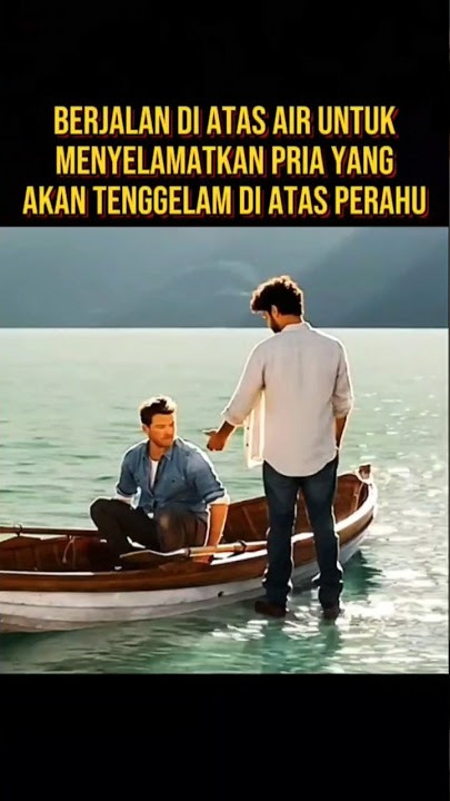 PERAHU BOCOR DI TOLONG PRIA BERJALAN DI ATAS AIR #alurceritafilm #film