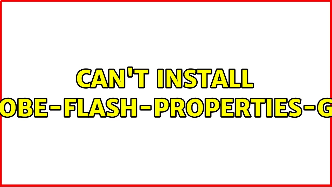 Ubuntu Can't install adobeflashpropertiesgtk (2 Solutions!!) YouTube