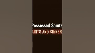 Possessed Saints: Saints and Sinners trailer 1