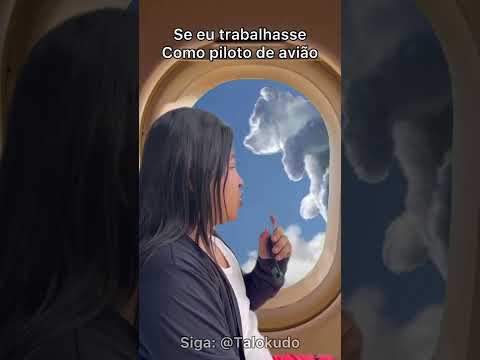 Se eu trabalhasse como piloto de avião