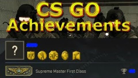 CSGO Achievements Unlocking || How to unlock all achivements ||