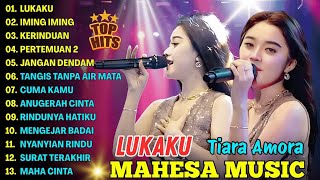 Download Lagu LUKAKU, IMING IMING, KERINDUAN -TIARA AMORA - MAHESA MUSIC FULL ALBUM TERBARU 2026 MP3