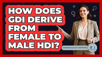 How Does GDI Derive From Female To Male HDI?
